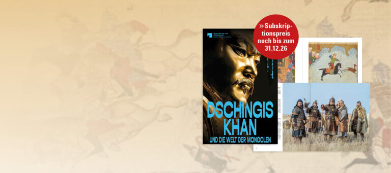 Dschingis Khan und die Welt der Mongolen.