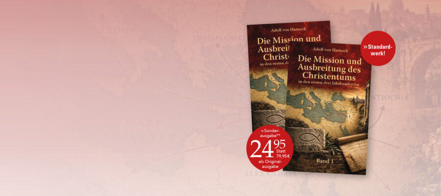 Adolf von Harnack. Die Mission und Ausbreitung des Christentums in den ersten drei Jahrhunderten. 2 Bände.